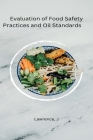 Evaluation of Food Safety Practices and Oil Standards By Lawrence J Cover Image