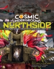 Cosmic Underground Northside: An Incantation of Black Canadian Speculative Discourse and Innerstandings By Audrey Hudson (Editor), Zainab Amadahy (Foreword by), Quentin Vercetty (Editor) Cover Image