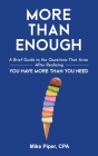More than Enough: A Brief Guide to the Questions That Arise After Realizing You Have More Than You Need Cover Image