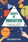 Agents of Innovation: Entrepreneurs, Facilitators and Intrapreneurs Cover Image