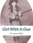 Girl With A Gun By Courtney Webb Cover Image