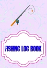 Fishing Log Books: Logging The Fishing Logbook Has Evolved Size 7x10