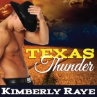 Texas Thunder (Rebel Moonshine #1) By Kimberly Raye, Rebecca Estrella (Read by) Cover Image