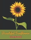 Beautiful Sunflower Coloring Book: An Adults Coloring Book With Sunflower Stress Relieving By Amelia John Cover Image