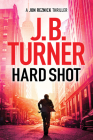 Hard Shot (Jon Reznick Thriller #7) By J. B. Turner Cover Image