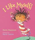 I Like Myself! By Karen Beaumont, David Catrow (Illustrator) Cover Image