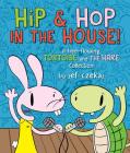Hip & Hop in the House!: A Free-flowing Tortoise and the Hare Collection (A Hip & Hop Book #2) Cover Image
