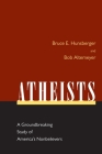Atheists: A Groundbreaking Study of America's Nonbelievers By Bruce E. Hunsberger, Bob Altemeyer Cover Image