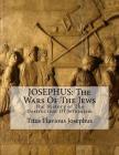 JOSEPHUS, The Wars Of The Jews: The History of The Destruction Of Jerusalem Cover Image
