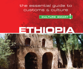 Ethiopia - Culture Smart!: The Essential Guide to Customs & Culture (Culture Smart! The Essential Guide to Customs & Culture) Cover Image