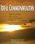 Ideal Commonwealths, Plutarch's Lycurgus, More's Utopia, Bacon's New Atlantis, Campanella's City of the Sun, Hall's Mundus Alter Et Idem By Plutarch, Francis Bacon, Thomas More Cover Image