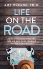 Life on the Road: An Insider's Guide to Keeping Safe and Sane While Traveling the World on a Budget By Amy McCune Cover Image