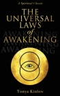 The Universal Laws of Awakening: A Spiritual Classic By Tonya Kinlow Cover Image