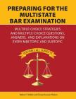 Preparing for the Multistate Bar Examination: Multiple-Choice Strategies and Multiple-Choice Questions, Answers, and Explanations on Every MBE Topic a By Miller, Tonya Krause-Phelan Cover Image