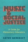 Music and Social Justice: A Guide for Elementary Educators Cover Image