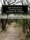 200 Worksheets - Finding Larger Number of 2 Digits: Math Practice Workbook By Kapoo Stem Cover Image
