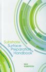 Substrate Surface Preparation Handbook By Max Robertson Cover Image