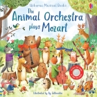 Animal Orchestra Plays Mozart (Musical Books) By Sam Taplin, Ag Jatkowska (Illustrator) Cover Image