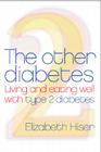 The Other Diabetes: Living And Eating Well With Type 2 Diabetes By Elizabeth N. Hiser Cover Image