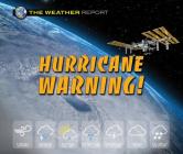 Hurricane Warning! (Weather Report) By Joanne Randolph (Editor) Cover Image