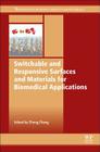 Switchable and Responsive Surfaces and Materials for Biomedical Applications By Johnathan Zhang (Editor) Cover Image