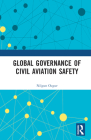 Global Governance of Civil Aviation Safety By Nilgun Ozgur Cover Image