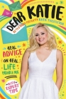 Dear Katie: Real advice on real life problems with expert tips By Katie Thistleton Cover Image