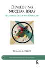 Developing Nuclear Ideas: Relational Group Psychotherapy (New International Library of Group Analysis) By Richard M. Billow Cover Image