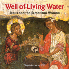 Well of Living Water: Jesus and the Samaritan Woman By Magdalen Lawler Cover Image