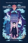 Thomas Creeper and the Purple Corpse By J. R. Potter Cover Image