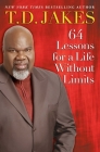 64 Lessons for a Life Without Limits By T.D. Jakes Cover Image
