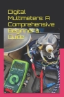 Digital Multimeters: A Comprehensive Beginner's Guide By Rosedi Che Rose Cover Image