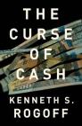 The Curse of Cash By Kenneth S. Rogoff Cover Image