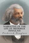 Narrative of the Life of Frederick Douglass By Frederick Douglass Cover Image