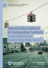 Detroit School Reform in Comparative Contexts: Community Action Overcoming Policy Barriers (Neighborhoods) Cover Image