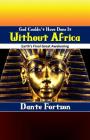 God Couldn't Have Done It Without Africa: Earth's Final Great Awakening By Dante Fortson Cover Image