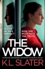The Widow: An absolutely unputdownable and gripping psychological thriller By K. L. Slater Cover Image
