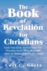 The Book of Revelation for Christians By Curt C. Goetz Cover Image