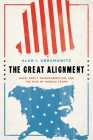 The Great Alignment: Race, Party Transformation, and the Rise of Donald Trump By Alan I. Abramowitz Cover Image