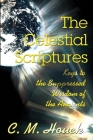 The Celestial Scriptures: Keys to the Suppressed Wisdom of the Ancients Cover Image