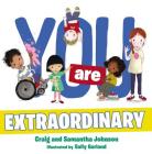 You Are Extraordinary By Craig Johnson, Samantha Johnson, Sally Garland (Illustrator) Cover Image