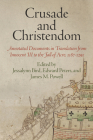 Crusade and Christendom: Annotated Documents in Translation from Innocent III to the Fall of Acre, 1187-1291 (Middle Ages) By Jessalynn Bird (Editor), Edward Peters (Editor), James M. Powell (Editor) Cover Image