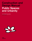 Public Spaces and Urbanity: Construction and Design Manual: How to Design Humane Cities By Karsten Pålsson Cover Image