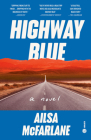 Highway Blue: A Novel By Ailsa McFarlane Cover Image