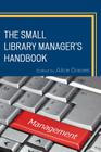 The Small Library Manager's Handbook (Medical Library Association Books) By Alice Graves Cover Image