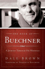 The Book of Buechner: A Journey Through His Writings By Dale Brown Cover Image
