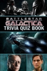 Battlestar Galactica: Trivia Quiz Book By Patrick Phillips Cover Image