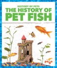 The History of Pet Fish Cover Image