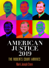American Justice 2019: The Roberts Court Arrives Cover Image