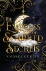 The Empress Of Scarred Secrets By Andrea Corbin Cover Image